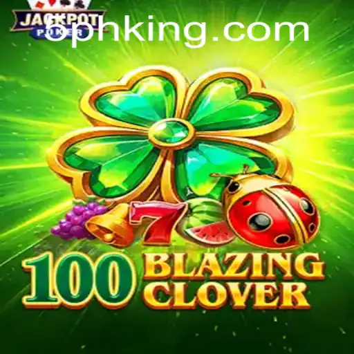 An Insight into 100BlazingClover: A Modern Gaming Phenomenon