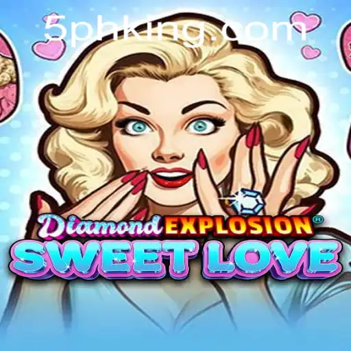 DiamondExplosionSweetLove: Discover the New Gaming Sensation with 5PH